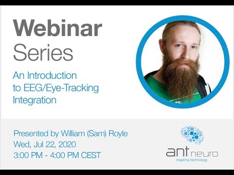 ANT Neuro Webinar - An Introduction to EEG/Eye-Tracking Integration
