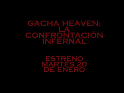 GACHA HEAVEN 3: LA CONFRONTACIÓN INFERNAL TRAILER