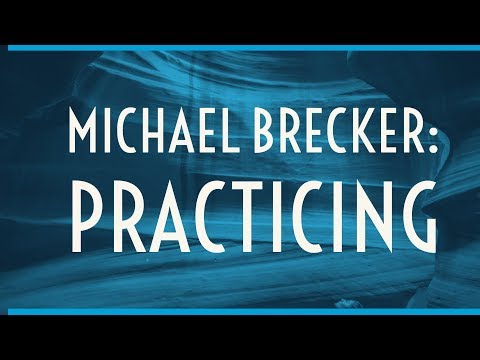 Michael Brecker 1996 Interview - Practicing