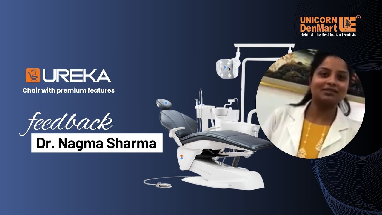 Ureka Dental Chair by Runyes Unicorn Denmart. Dr. Nagma Sharma  feedback.