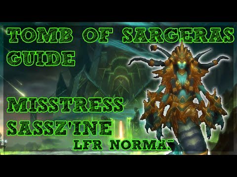 Mistress Sassz'ine GUIDE - TOMB OF SARGERAS LFR/NORMAL