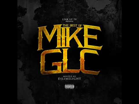 Mike GLC - Best Of Mike GLC [FULL MIXTAPE]