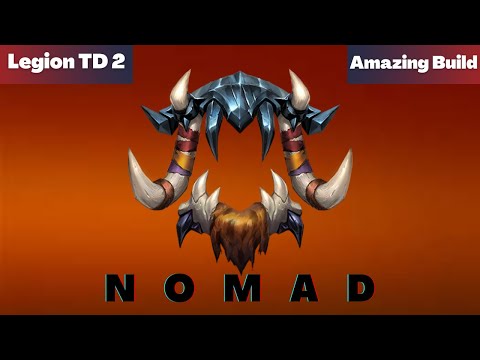 Legion TD 2 : Amazing Nomad Build!!! : Faction Guide
