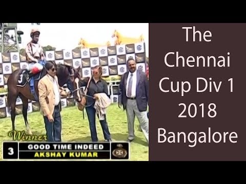 Good Time Indeed with Akshay Kumar up wins The Chennai Cup Div 1 2018