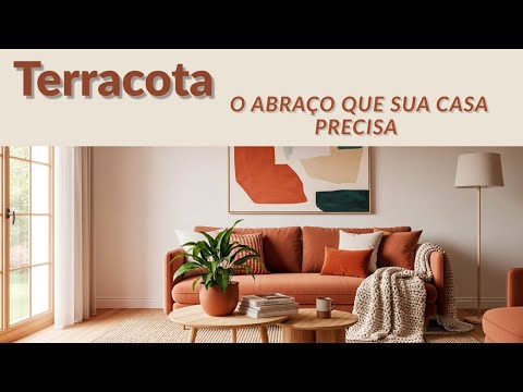 Psicologia das Cores: Como usar a terracota para criar um "abraço psicológico" no seu lar
