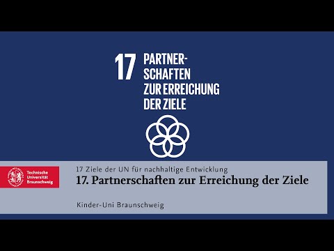 Kinder-Uni-Erklärvideo: Ziel 17 - Partnerschaften zur Erreichung der Ziele