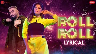 Roll Roll - Lyrical | Kanika Kapoor & Mellow D | Akull | Zee Music Originals