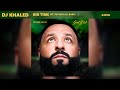 DJ Khaled BIG TIME Ft Future Lil Baby 432Hz