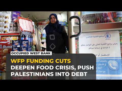 WFP funding cuts push Palestinians in West Bank deeper into debt