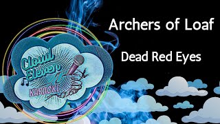 Archers of Loaf - Dead Red Eyes - karaoke - instrumental