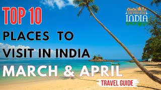 TOP 10 Places To Visit In MARCH &amp;amp; APRIL In India | 2024 | WHERE TO VISIT | Spring Destinations