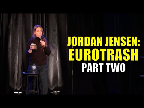Jordan Jensen: Eurotrash (Part 2)