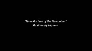 Time Machine of the Malcontent
