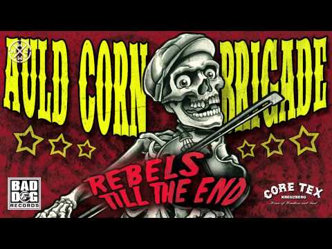 AULD CORN BRIGADE - REBELS WE ARE - ALBUM: REBELS TILL THE END (OFFICIAL HD VERSION HCWW)