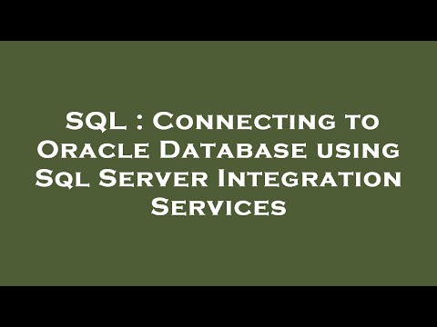 SQL : Connecting to Oracle Database using Sql Server Integration Services