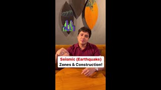 Seismic Earthquake Zones & Construction!