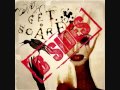 Get Scared - Not At All 