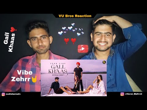 Gall Khaas Song Reaction|Zehr Vibe|Yeah Proof|MITTRAAZ TV