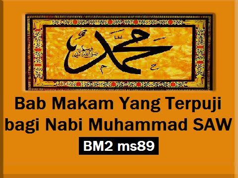 2011/04/26 Ustaz Shamsuri 668 - Bab Makam Yang Terpuji bagi Nabi Muhammad SAW - BM2 ms89