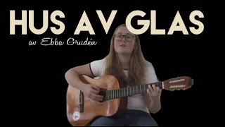 Hus Av Glas - Ebba Grudén