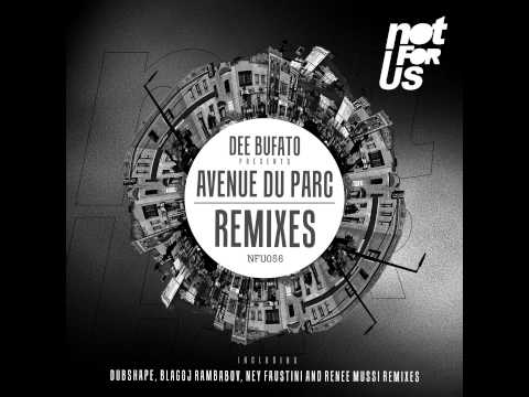 Dee Bufato -  Avenue Du Parc (Dubshape Remix) [Not For Us Records]