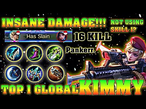 TOP 1 GLOBAL KIMMY!!! INSANE DAMAGE || NOT USING SKILL 1 || Mobile Legends Bang Bang