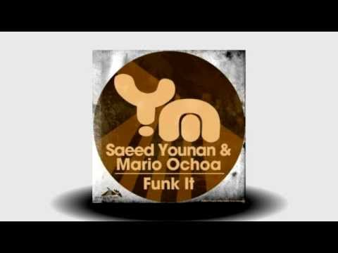 Saeed Younan, Mario Ochoa - Funk It (Original Mix)