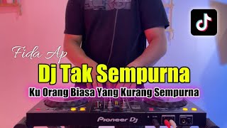 Download lagu DJ TAK SEMPURNA FIDA AP - KU ORANG BIASA YANG KURANG SEMPURNA FULL BASS mp3