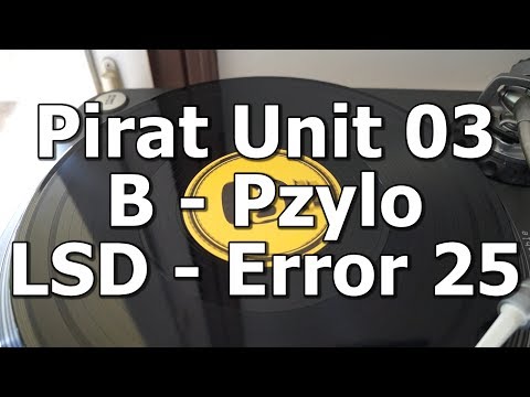Pirat Unit 03 - B - Pzylo - LSD - Error 25