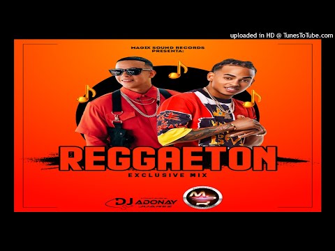 Reggaeton Exclusive Mix-Dj Adonay Juarez