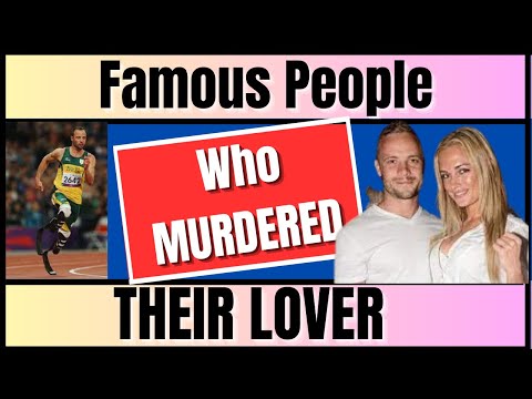 Celebrities who MURDERED their LOVER