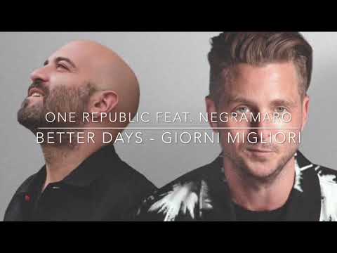 OneRepublic, Negramaro - Better Days (Giorni Migliori)