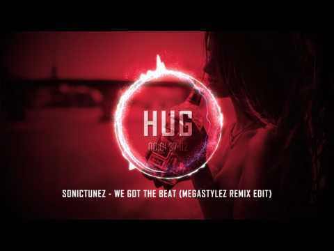 SonicTunez - We Got the Beat (Megastylez Remix Edit)