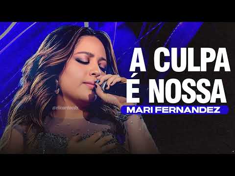 A CULPA É NOSSA MARI FERNANDEZ REPERTÓRIO NOVO 2023