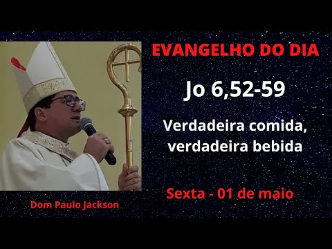 DOM PAULO JACKSON  01/05/2020 (sexta)  - Evangelho do dia