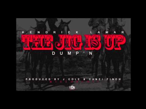 Kendrick Lamar - The Jig Is Up (Dump'n)