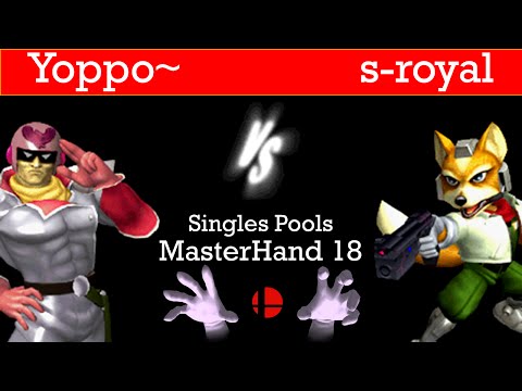 MasterHand 18 Singles Pools - Yoppo~(C.Falcon) vs. s-royal(Fox)