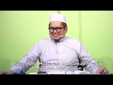 20240715 Ustaz Abu Mubarak Mohamad Syafiq : Pengajian Kitab Aqidah Tahawiah