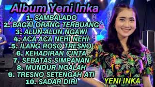 Download lagu YENI INKA FULL ALBUM TERBARU 2021 SAMBALADO-ACA ACA NEHI NEHI-ALUN ALUN NGAWI mp3
