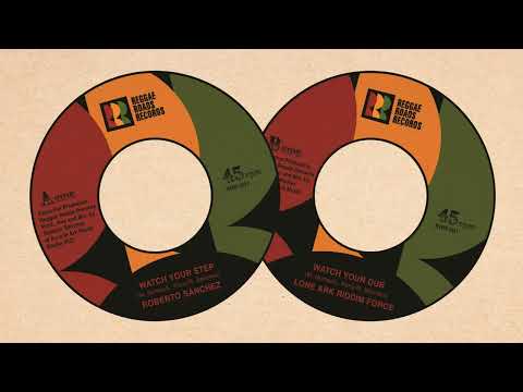 ROBERTO SÁNCHEZ - WATCH YOUR STEP + DUB (Reggae Roads Records 7'')