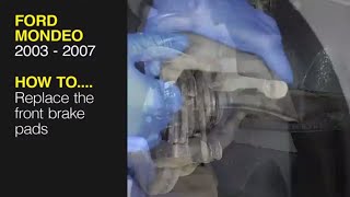 How to Replace the front brake pads on a Ford Mondeo 2003 to 2007