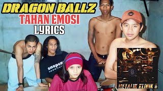 Download lagu DRAGON BALLZ - Tahan Emosi   Lyrics (Metalik Klinik 5) Band Underground Indonesia mp3