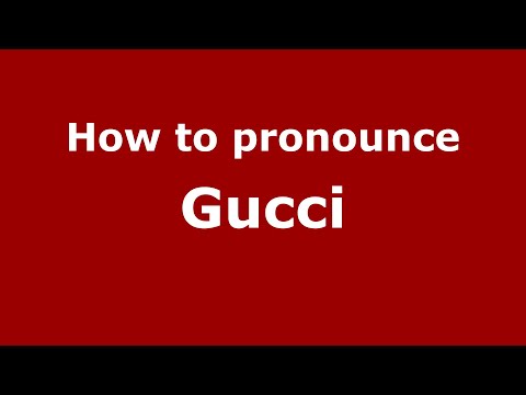 How to pronounce Gucci (Italian/Italy) - PronounceNames.com