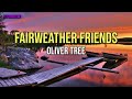 Oliver Tree Fairweather Friend Lyrics