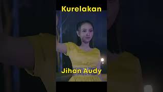 Download lagu Jihan Audy - Kurelakan #Shorts #Music #MusicVideo mp3