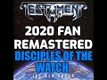 Testament - Disciples of the Watch [2020 Fan Remastered]