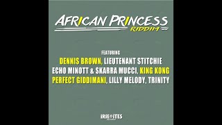 African Princess Riddim Mix (Full) Dennis Brown, Perfect Giddimani, King Kong x Drop Di Riddim