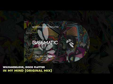 🔊WilyamDeLove, Disco Flutter - In My Mind (Original Mix) | Bassmatic Records
