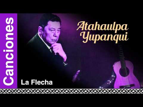 Atahualpa Yupanqui - La Flecha