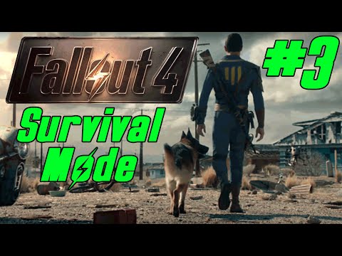 FALLOUT 4 SURVIVAL MODE - Part 3